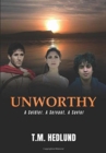 Unworthy : A Soldier. A Servant. A Savior - Book