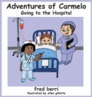 Adventures of Carmelo-Going to The Hospital - Book