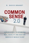 Common Sense 2.0 : A Revolution to Establish Real Equality and Restore America's Middle Class - Book
