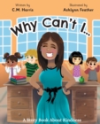 Why Can't I? : A Story Book About Kindness (Book #2) - Book