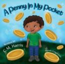 A Penny In My Pocket : A Children's Book About Using Money - Book