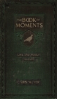 The Book of Moments vol. 1 : Life and Family - Book