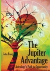 The Jupiter Advantage, Astrology's Path to Opportunity - Book