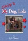 Skip's Dog, Lola - Book