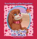 Pixie Poochie and the Puppydemic : Pixie Finds Her Mask - Book