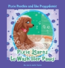 Pixie Poochie and the Puppydemic : Pixie Learns to Wash Her Paws - Book