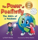 The Power of Positivity : The ABC's of a Pandemic - Book