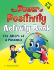 The Power of Positivity Activity Book for Children Ages 5-8 : The ABC's of a Pandemic - Book