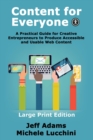 Content For Everyone : A Practical Guide for Creative Entrepreneurs to Produce Accessible and Usable Web Content - Book