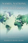 Names, Nations, and the New Testament : Investigating the origins of mankind from Genesis to Acts - Book