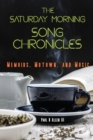 The Saturday Morning Song Chronicles : Memoirs, Motown, and Music - Book