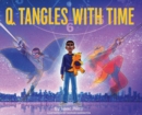 Q Tangles with Time : Super-Q Series, Book 2 - Book
