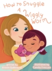 How to Snuggle a Wiggly Worm - Book