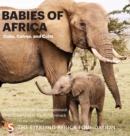 Babies of Africa : Cubs, Calves and Colts - Book