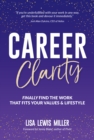 Career Clarity : Finally Find the Work That Fits Your Values and Your Lifestyle - eBook