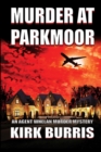 Murder at Parkmoor : An Agent Whelan Murder Mystery - Book