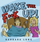 Wake the F**k Up! - Book