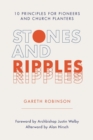 Stones and Ripples : 10 Principles for Pioneers and Church Planters - Book