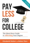 Pay Less for College : The Must-Have Guide to Affording Your Degree - Book