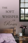 The Soft Whisper of Roses - Book