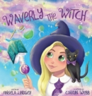 Waverly the Witch : A Magical Adventure for Children Ages 3-9 - Book