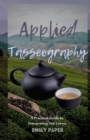 Applied Tasseography : A Practical Guide to Interpreting Tea Leaves - Book