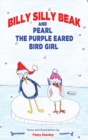 Billy Silly Beak and Pearl, the Purple Eared Bird Girl - Book