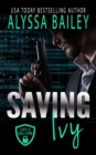 Saving Ivy : (Safe and Secure Book 3) - Book