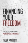 Financing Your Freedom : The Blueprint for Personal Finance - Book