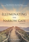 Illuminating the Narrow Gate : The Writing on the Wall for the Mainstream Western Religions: Volume II - Book