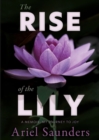 The Rise of the Lily : A Memoir: My Journey to Joy - Book