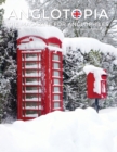 Anglotopia Magazine - Issue #8 - The Anglophile Magazine - Christmas in England, Birmingham, Cadbury, World War II, Boxing Day, Penguin Books, British Christmas Films, Hovis, Lady Jane Grey and More! - Book