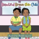 Beautiful Brown Skin Child - Book