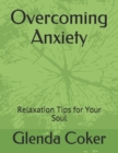 Overcoming Anxiety : Relaxation Tips For Your Soul - Book