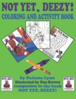 Not Yet, Deezy! Coloring and Activity Book - Book