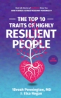 The Top 10 Traits of Highly Resilient People : Real Life Stories of Resilience Show You How to Build a Stress Resistant Personality - eBook