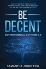 Be Decent : Environmental Activism 2.0 - Book