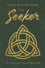 The Seeker : Book Two: The Full Circle Trilogy - Book