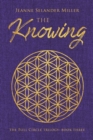 The Knowing : Book Three: The Full Circle Trilogy - Book