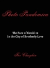 Photo Pandemica The Face of Covid-19 in the City of Brotherly Love - Book