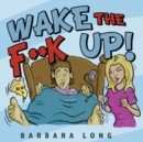 Wake the F**k Up! - Book