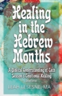 Healing in the Hebrew Months : A Biblical Understanding of Each Season's Emotional Healing - Book
