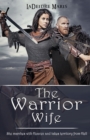 The Warrior Wife : She Marches with Lord Sabaoth, God Of Angel Armies, and Takes Territory from Hell. - Book
