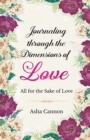 Journaling Through The Dimensions Of Love : All For The Sake Of Love - Book