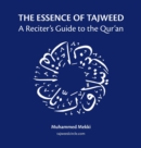 The Essence of Tajweed : A Reciter's Guide to the Qur'an - Book