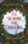 I'll Be Home For Christmas : A Saddle Hill Christmas Mystery - Book