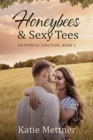 Honeybees and Sexy Tees : A Lake Superior Romance - Book