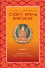 The Collected Works of Chkyi Nyima Rinpoche, Volume II : Indisputable Truth and Present Fresh Wakefulness - Book