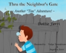 Thru the Neighbor's Gate : "Another "Tim" Adventure!" - Book