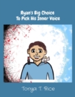 Ryan's Big Choice  To Pick His Inner Voice - eBook